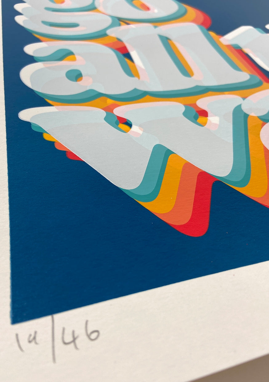 Let’s Go All The Way Hand Pulled Screenprint