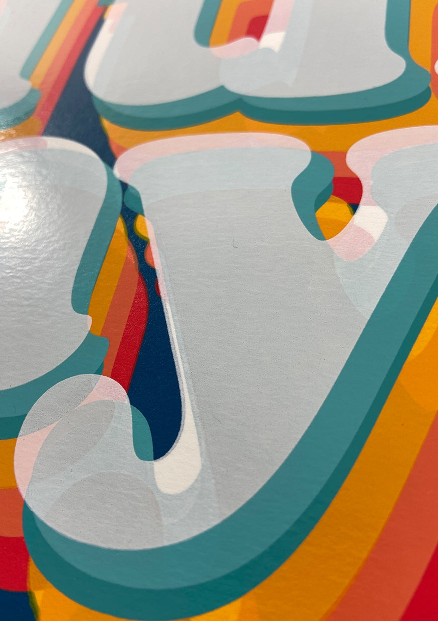 Let’s Go All The Way Hand Pulled Screenprint