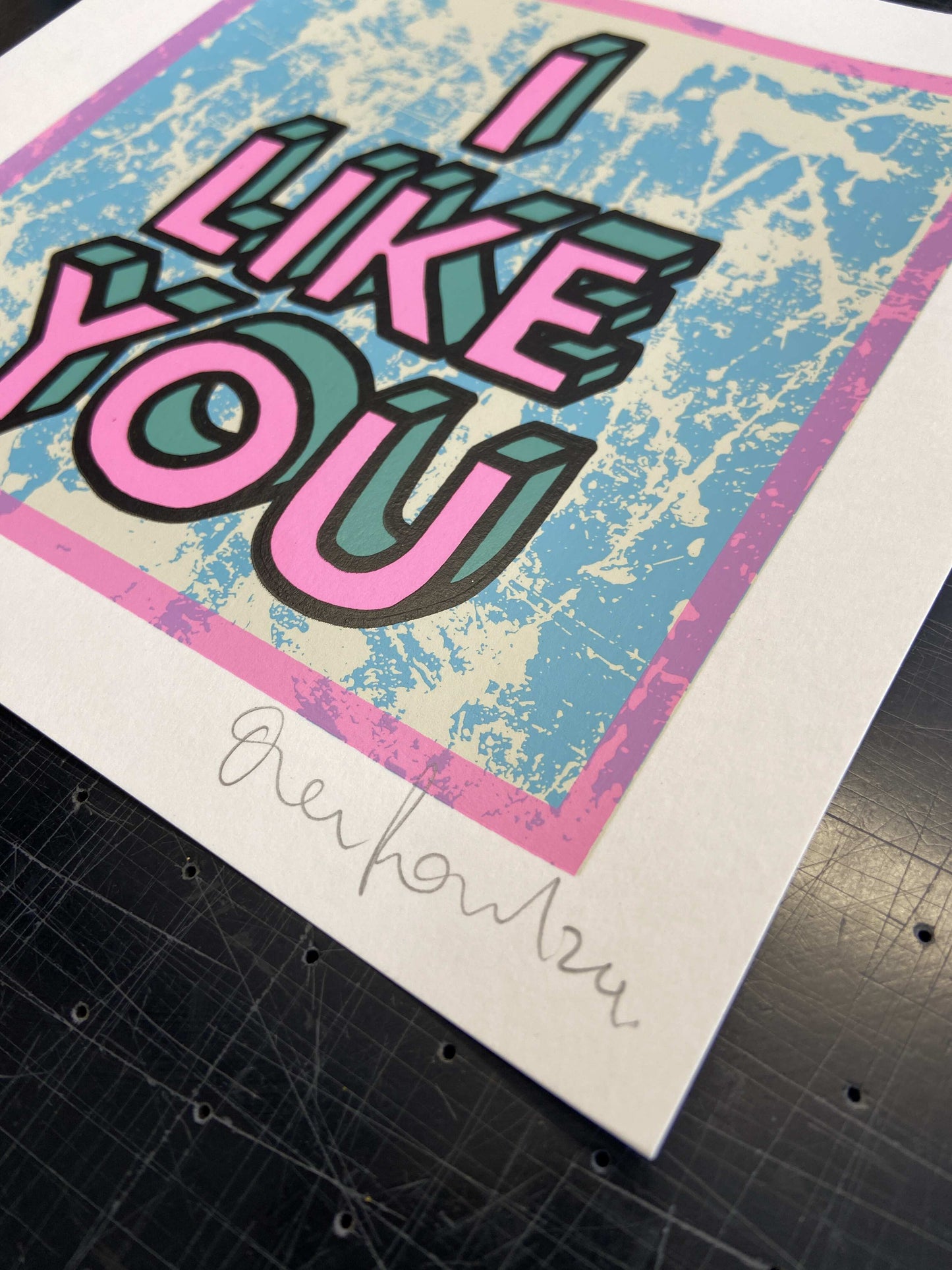 "I Like You" Hand Pulled Screen Print