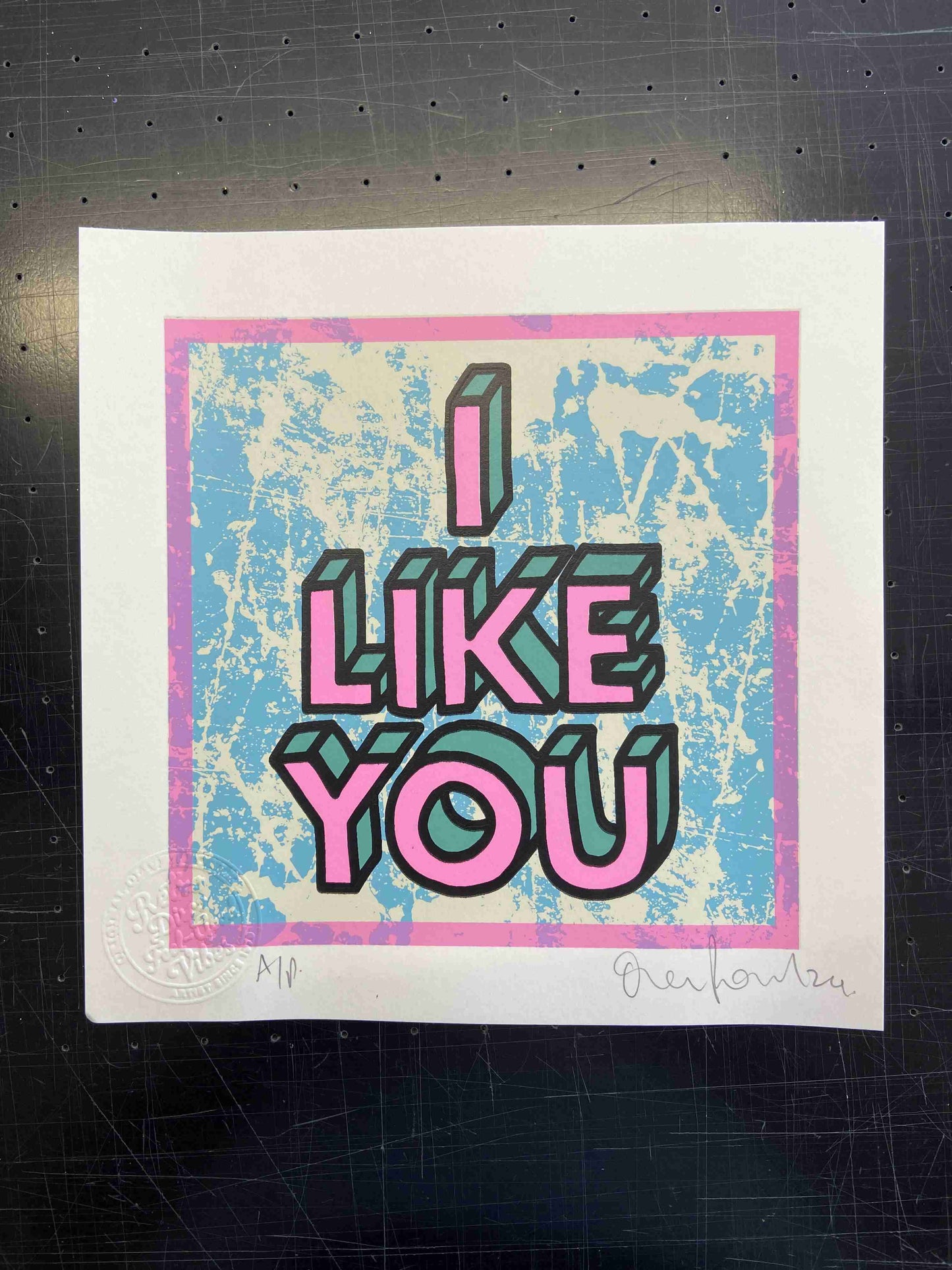 "I Like You" Hand Pulled Screen Print