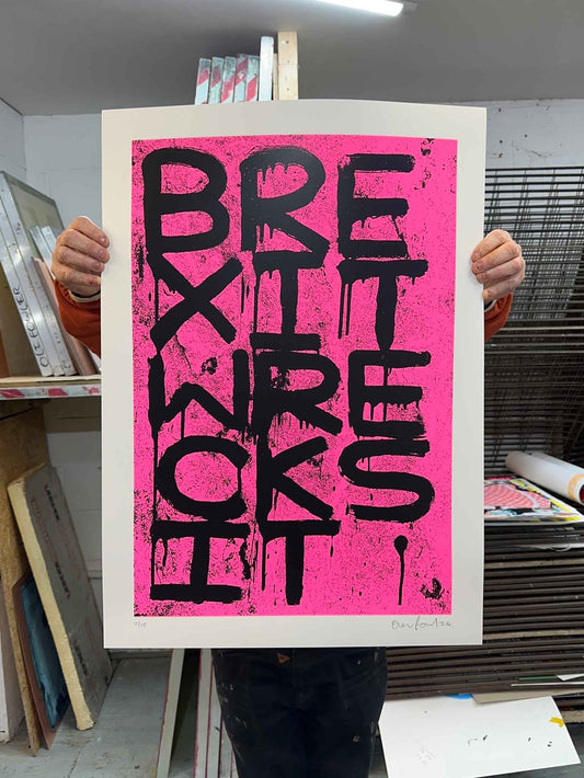 Brexit Wrecksit  Fluro Pink Handpulled Screenprint