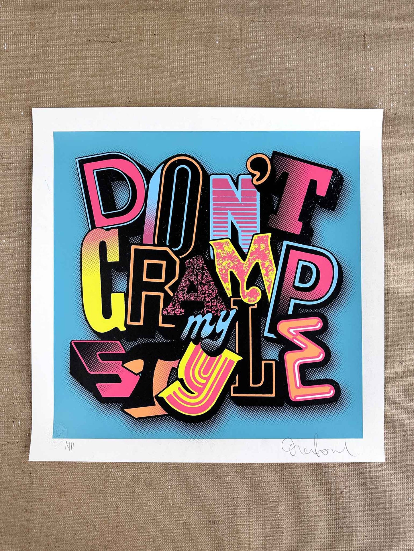 Don't Cramp My Style Handpulled Screenprint