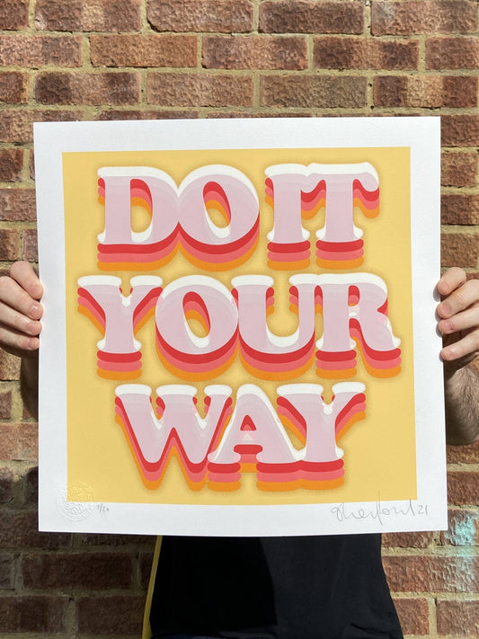 Do It Your Way - Limited Edition Motivational Screenprint