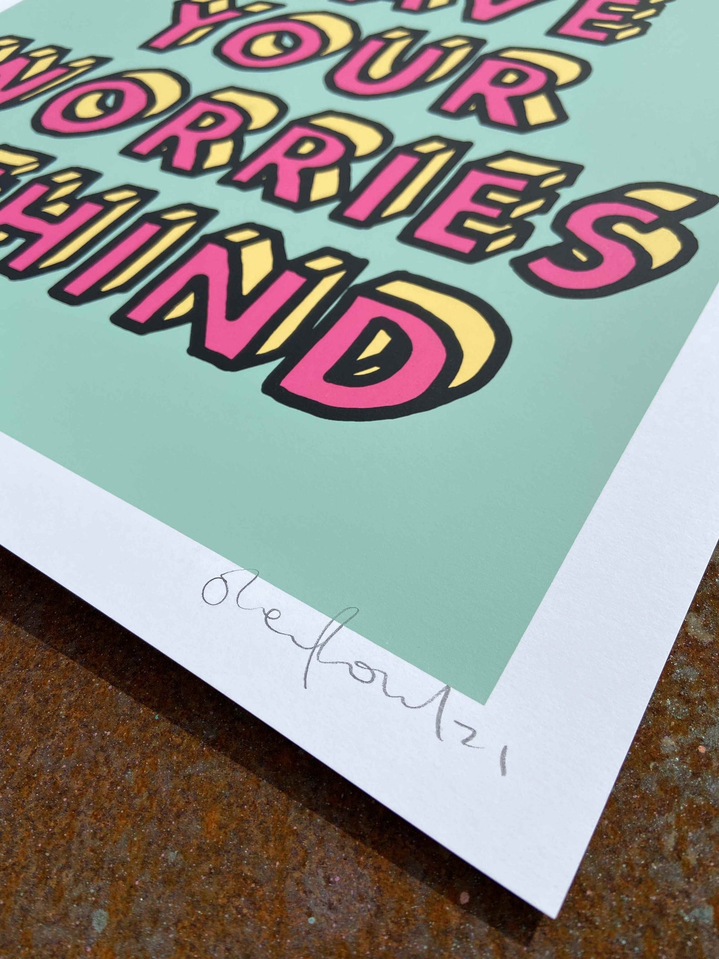 Leave Your Worries Behind Hand Pulled Screenprint