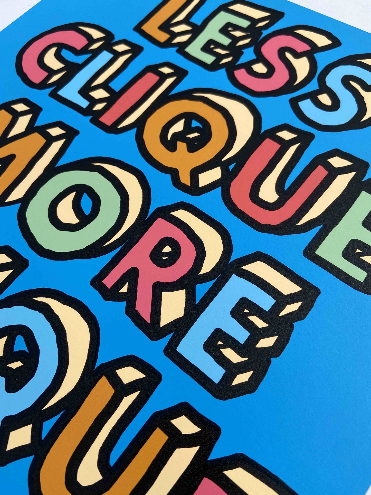 Less Clique More Unique Hand Pulled Screenprint