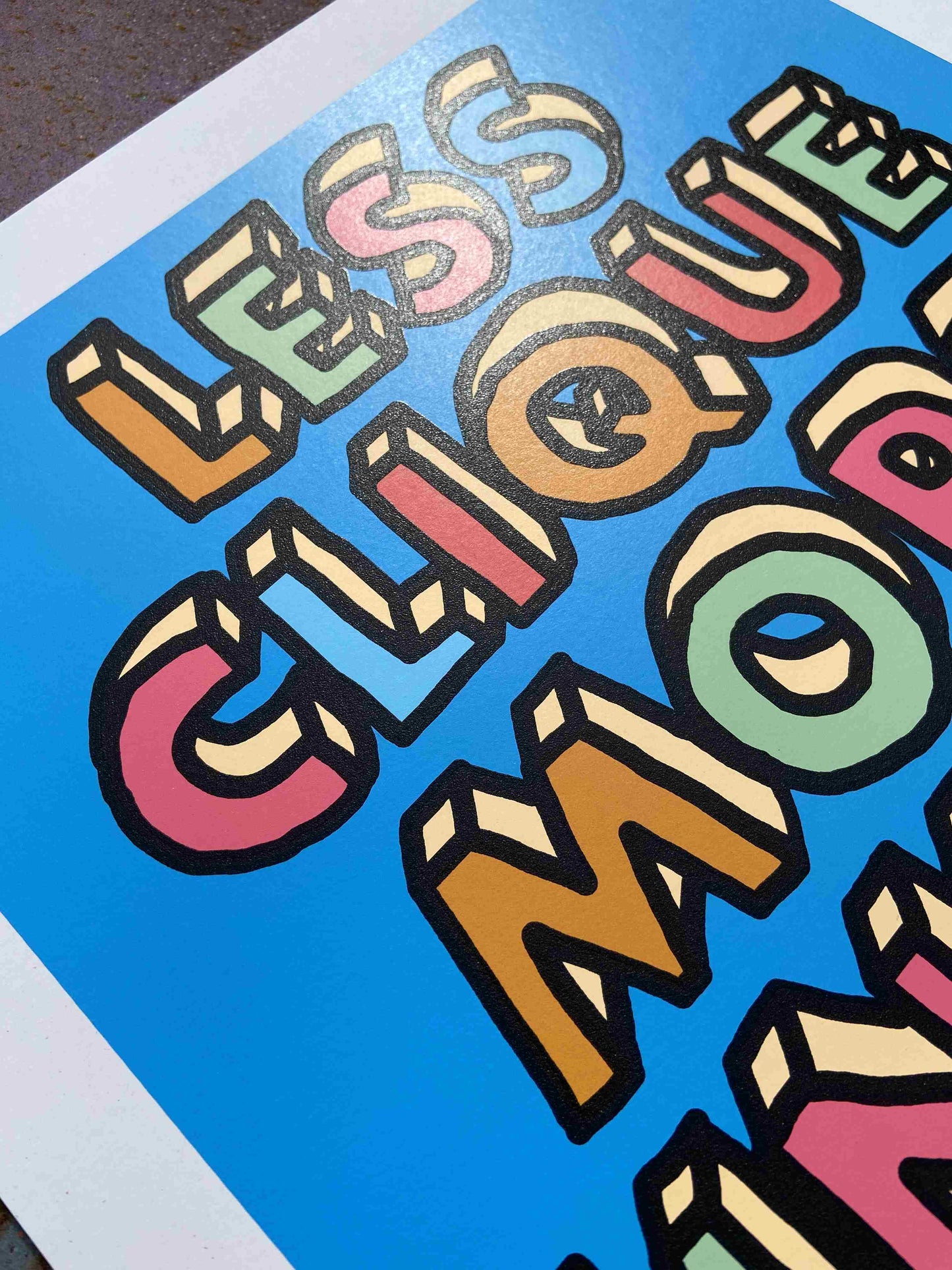 Less Clique More Unique Hand Pulled Screenprint