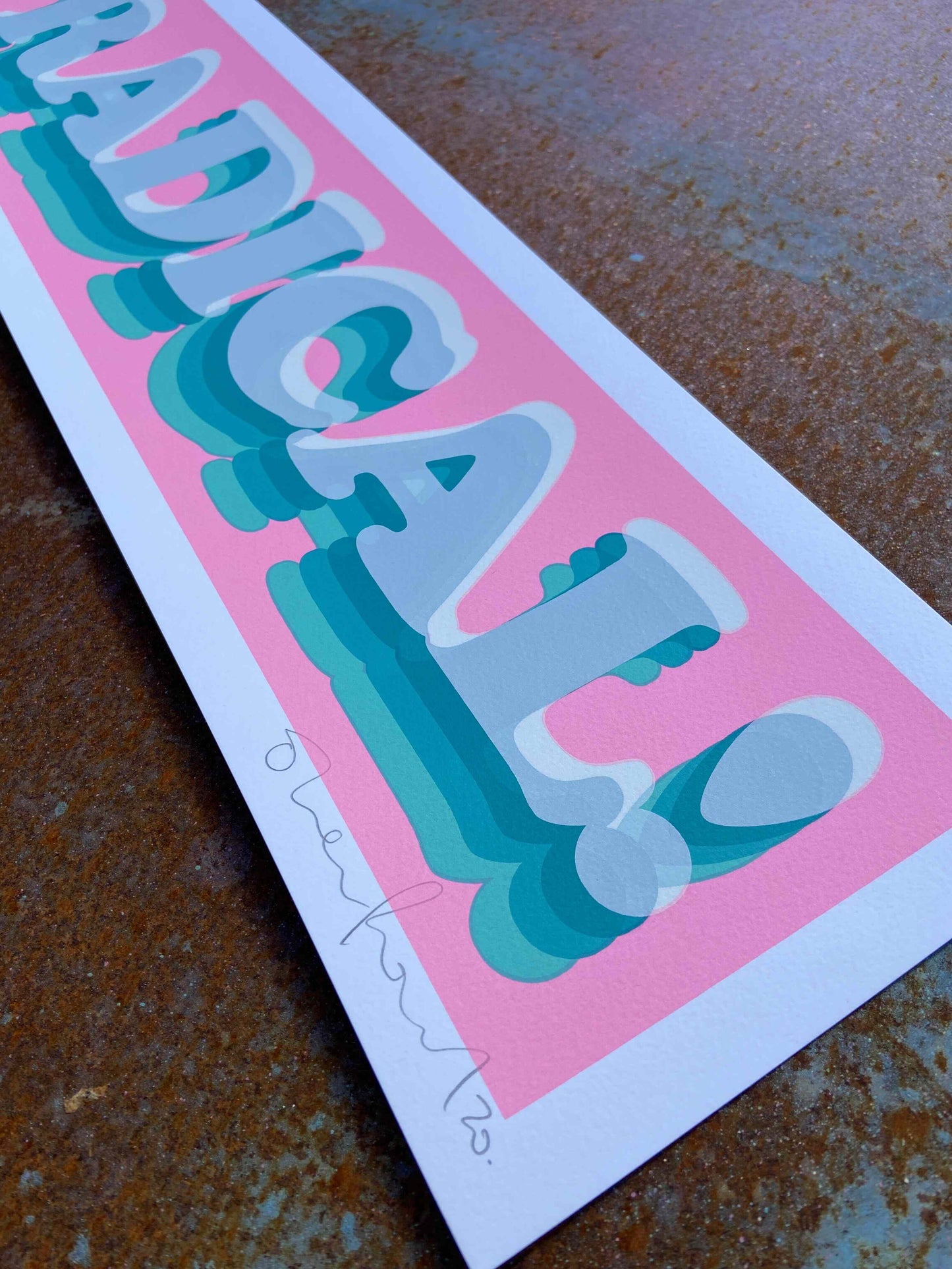 Radical! Hand Pulled Screenprint