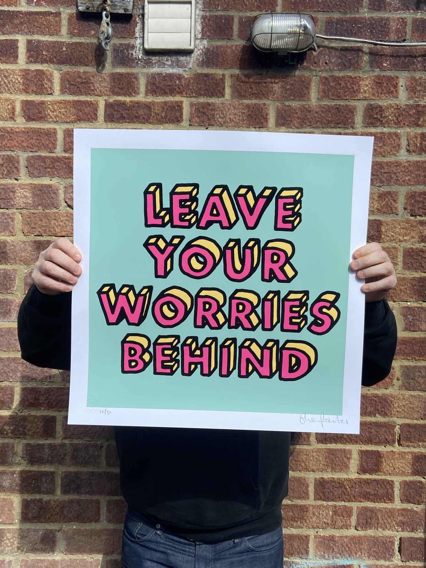 Leave Your Worries Behind Hand Pulled Screenprint