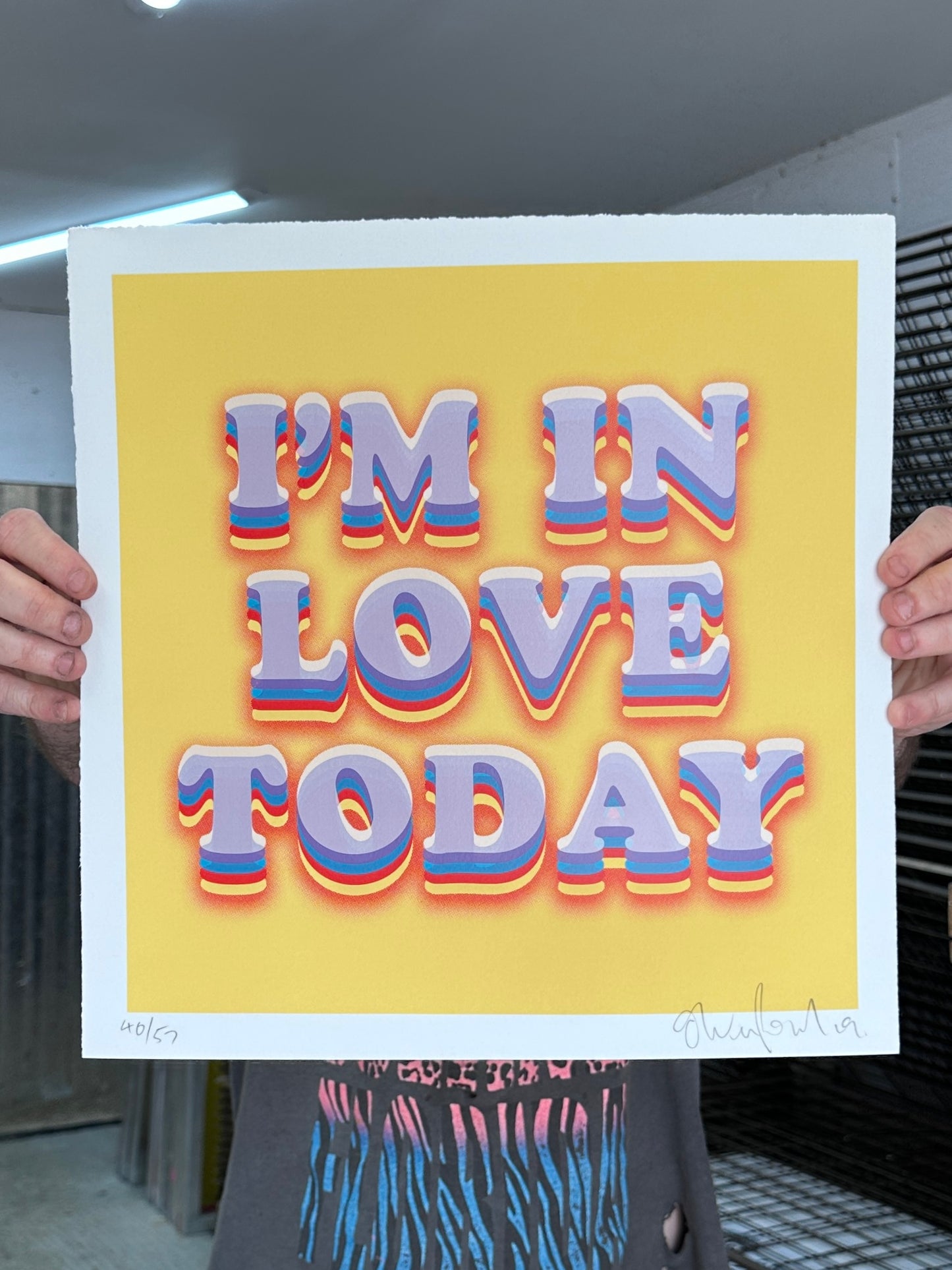 I'm In Love Today Hand Pulled Screenprint