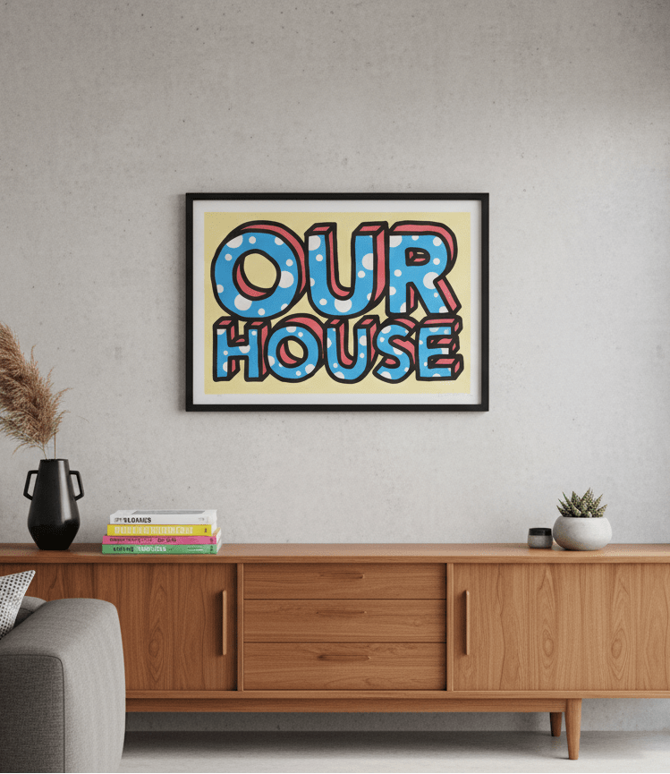 Hand-pulled screenprint, yellow, blue, red and black, bold 'OUR HOUSE' with white polka dots