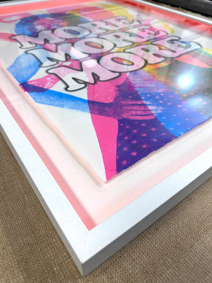 MORE MORE MORE 1 (FRAMED)