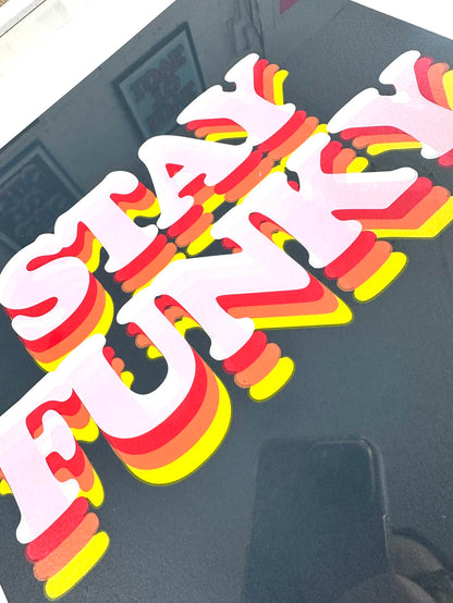STAY FUNKY (FRAMED)