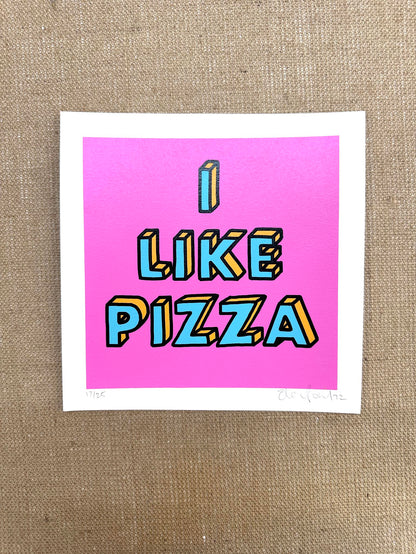 I Like Pizza Handpulled Screenprint
