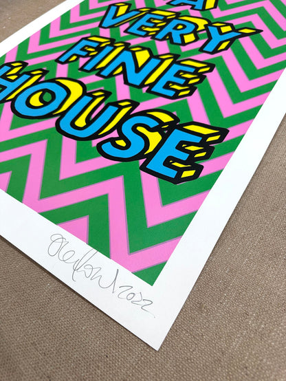 A Very Fine House - Handpulled Screenprint