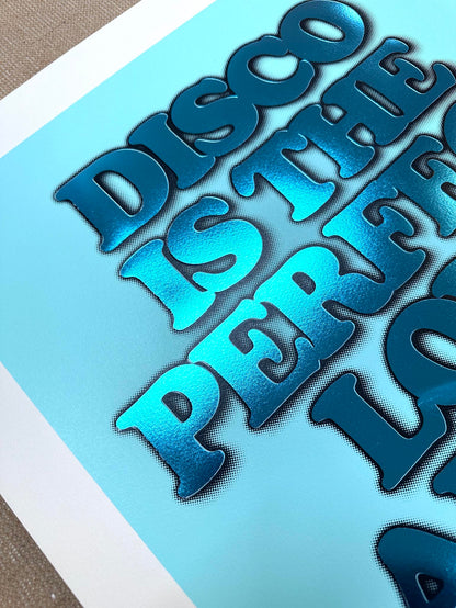 Disco Is....Mint Hand pulled Screenprint with Hot Foil Finish