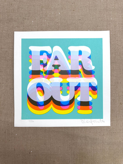 Far Out - Limited Edition Typography Screenprint