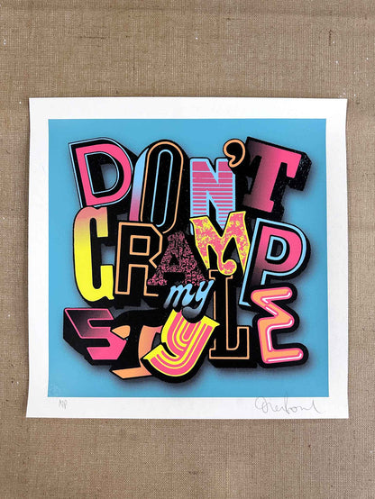 Don't Cramp My Style Handpulled Screenprint