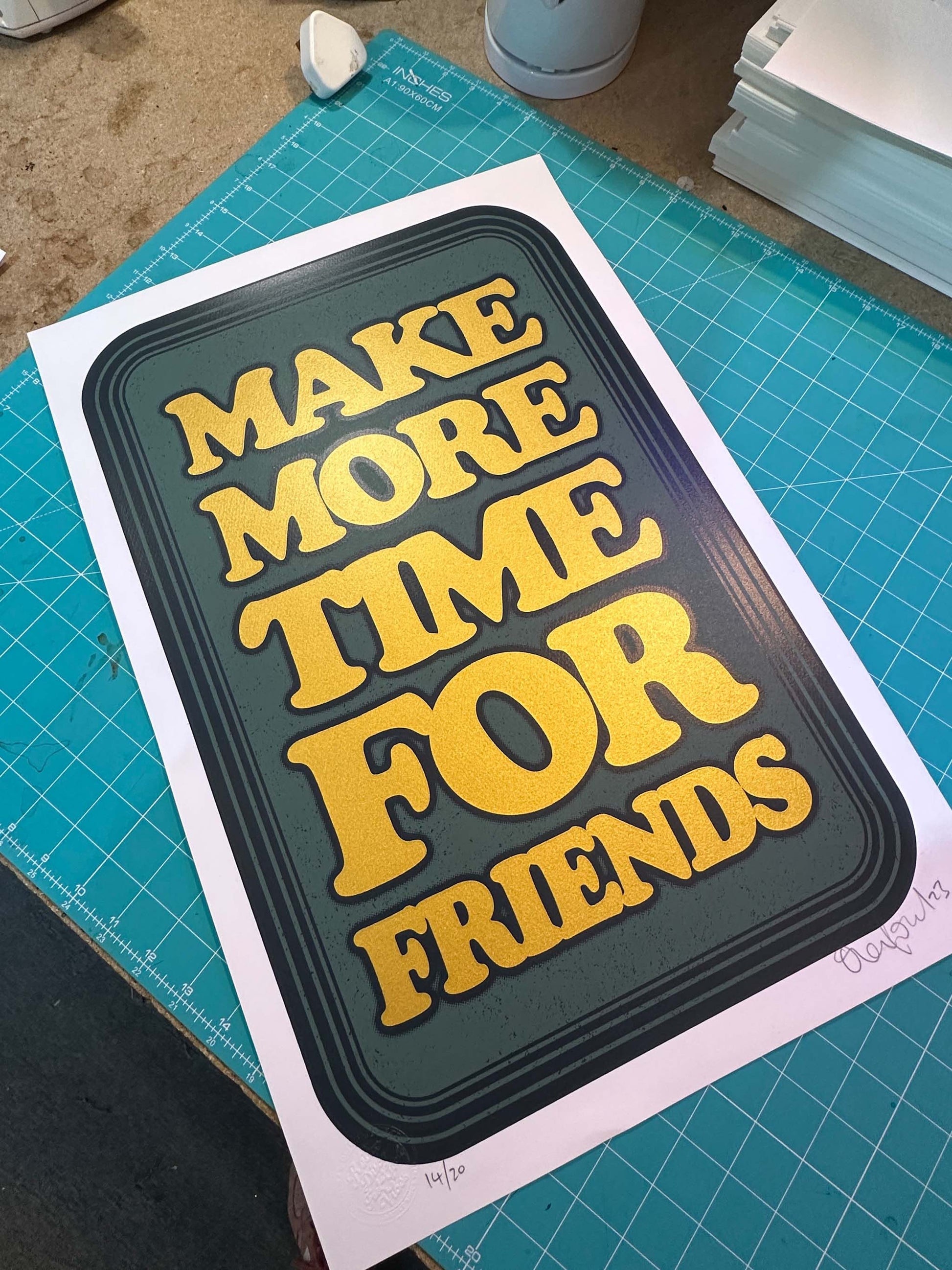 Make More Time For Friends hand-pulled screenprint by Oli Fowler