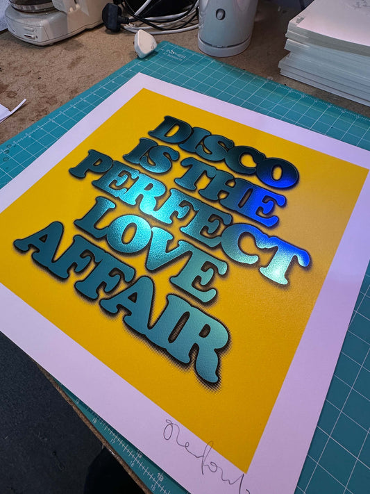 Disco is the Perfect Love Affair hand-pulled screenprint by Oli Fowler, bold teal type on golden yellow