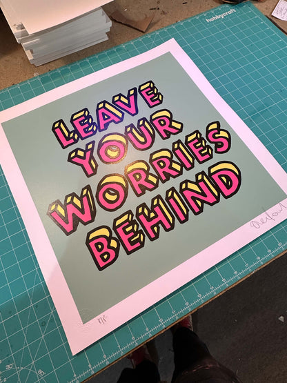 Worries hand-pulled screenprint by Oli Fowler. Neon pink 3D text reads Leave Your Worries Behind on sage green.