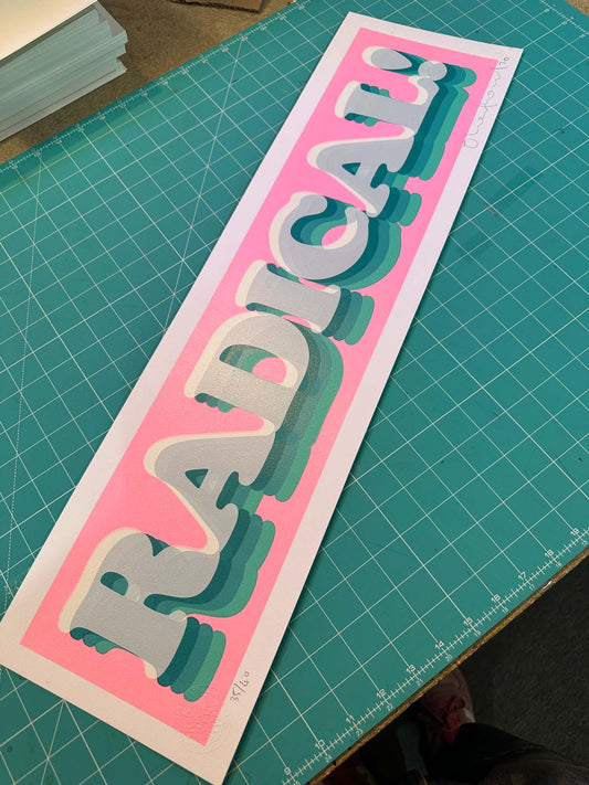 Radical! hand-pulled screenprint with bold pink and teal layered type by Oli Fowler