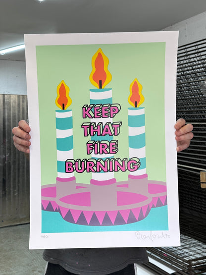 Keep That Fire Burning Hand Pulled Screenprint