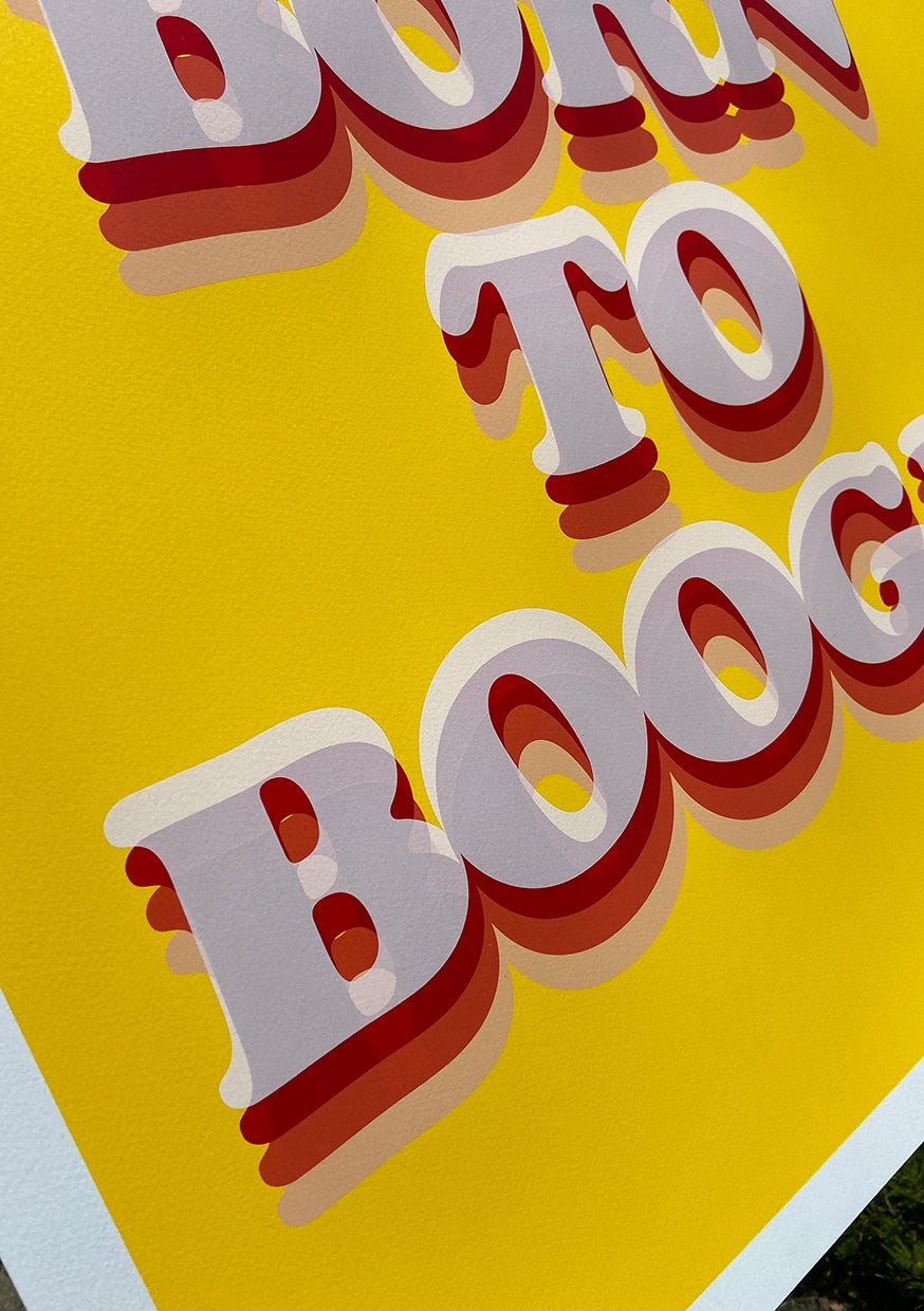 Born To Boogie - Vibrant Limited Edition Screenprint - shop_name
