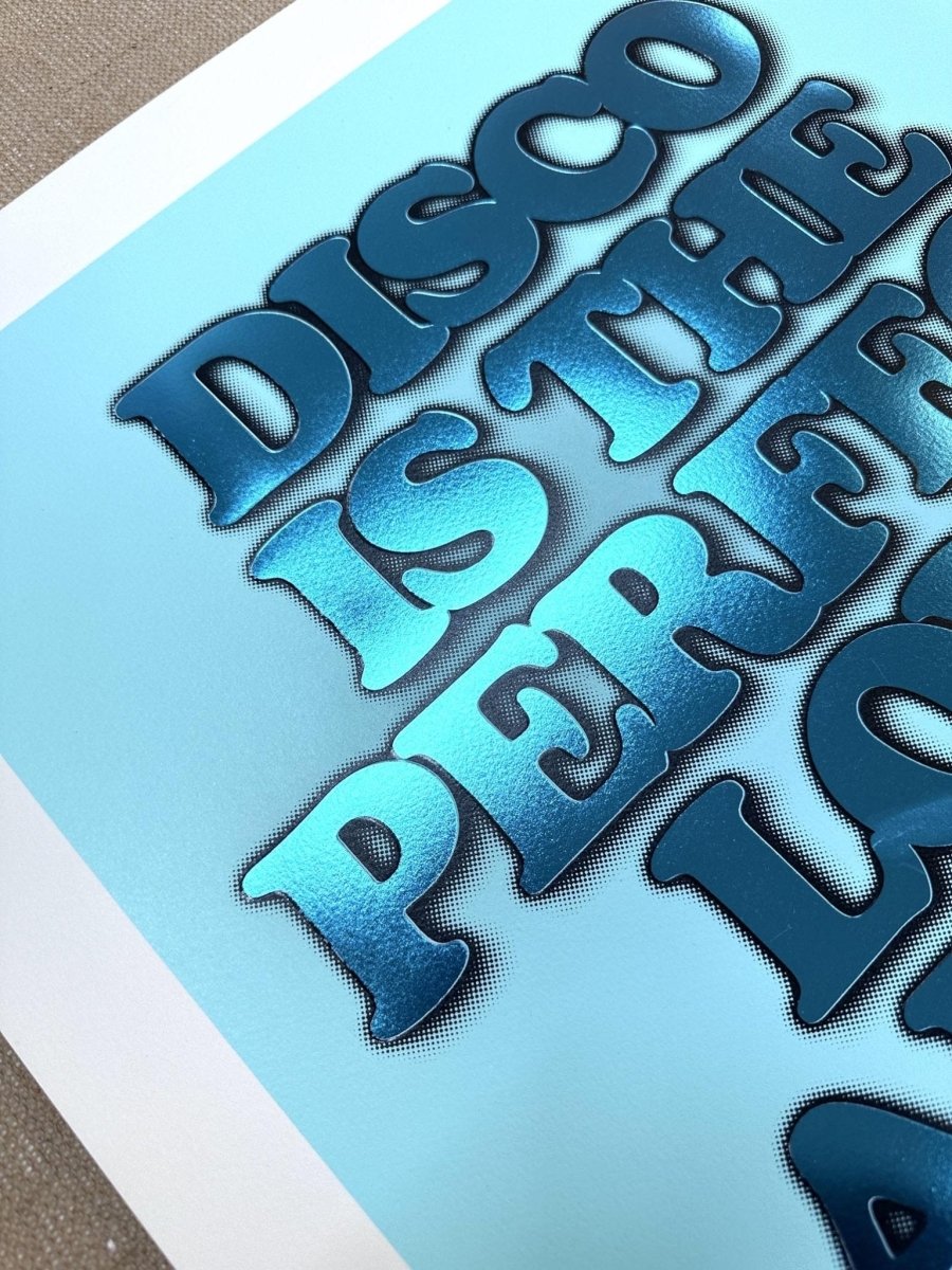 Disco Is....Mint Hand pulled Screenprint with Hot Foil Finish Original screenprint OLI FOWLER ART tag1  hot foil print