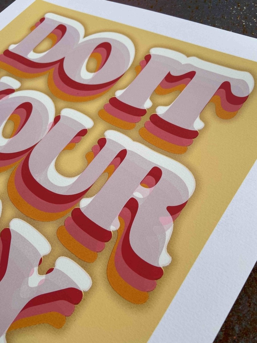 Do It Your Way - Limited Edition Motivational Screenprint - shop_name