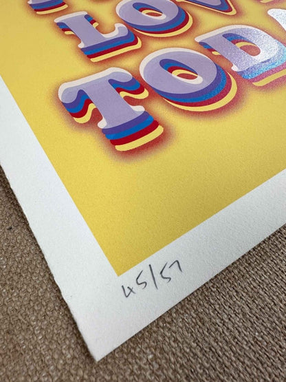 I'm In Love Today Hand Pulled Screenprint - shop_name