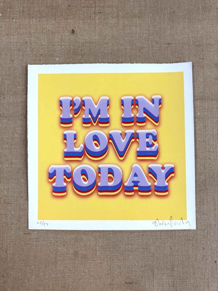 I'm In Love Today Hand Pulled Screenprint - shop_name