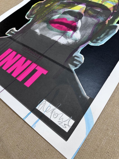 INNIT / ORIGINAL (3B) SCREENPRINT - #OLIFOWLERART
