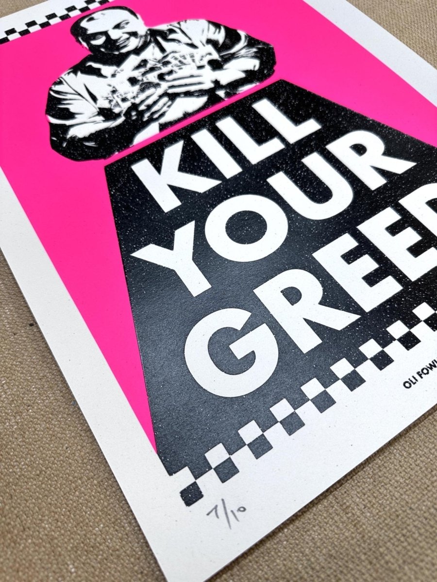 Kill Your Greed A3 Hand Pulled Screenprint OLI FOWLER ART tag1 