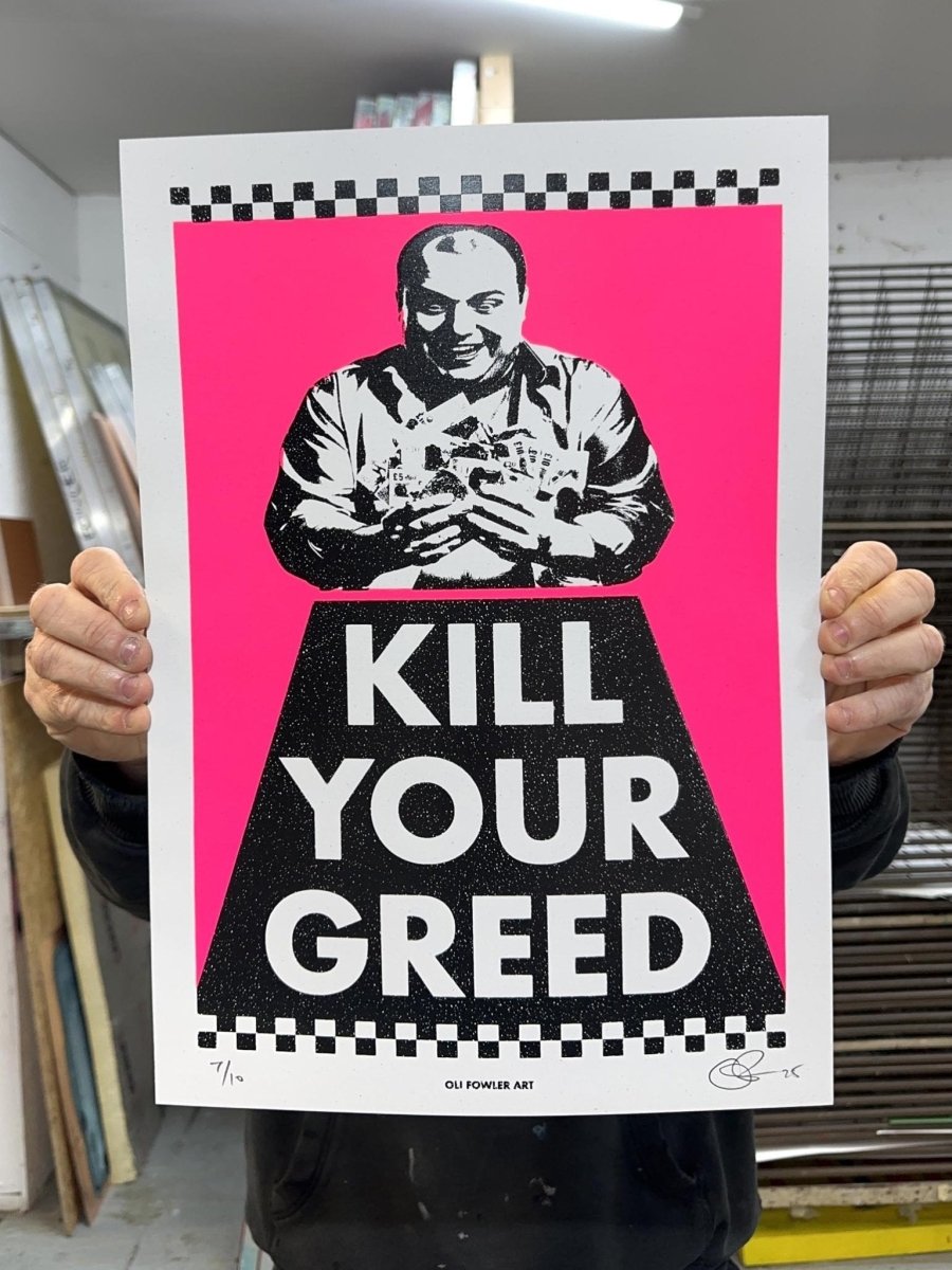 Kill Your Greed A3 Hand Pulled Screenprint OLI FOWLER ART tag1 