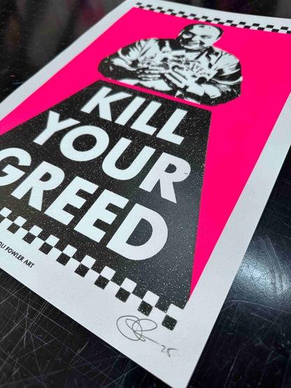 KILL YOUR GREED Hand Pulled Screen Print A2 - shop_name
