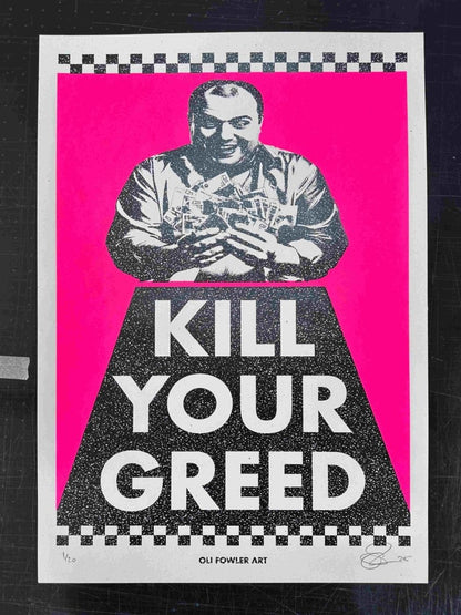 KILL YOUR GREED Hand Pulled Screen Print A2 - shop_name