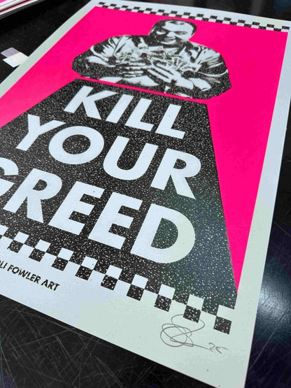 KILL YOUR GREED Hand Pulled Screen Print A2 - shop_name