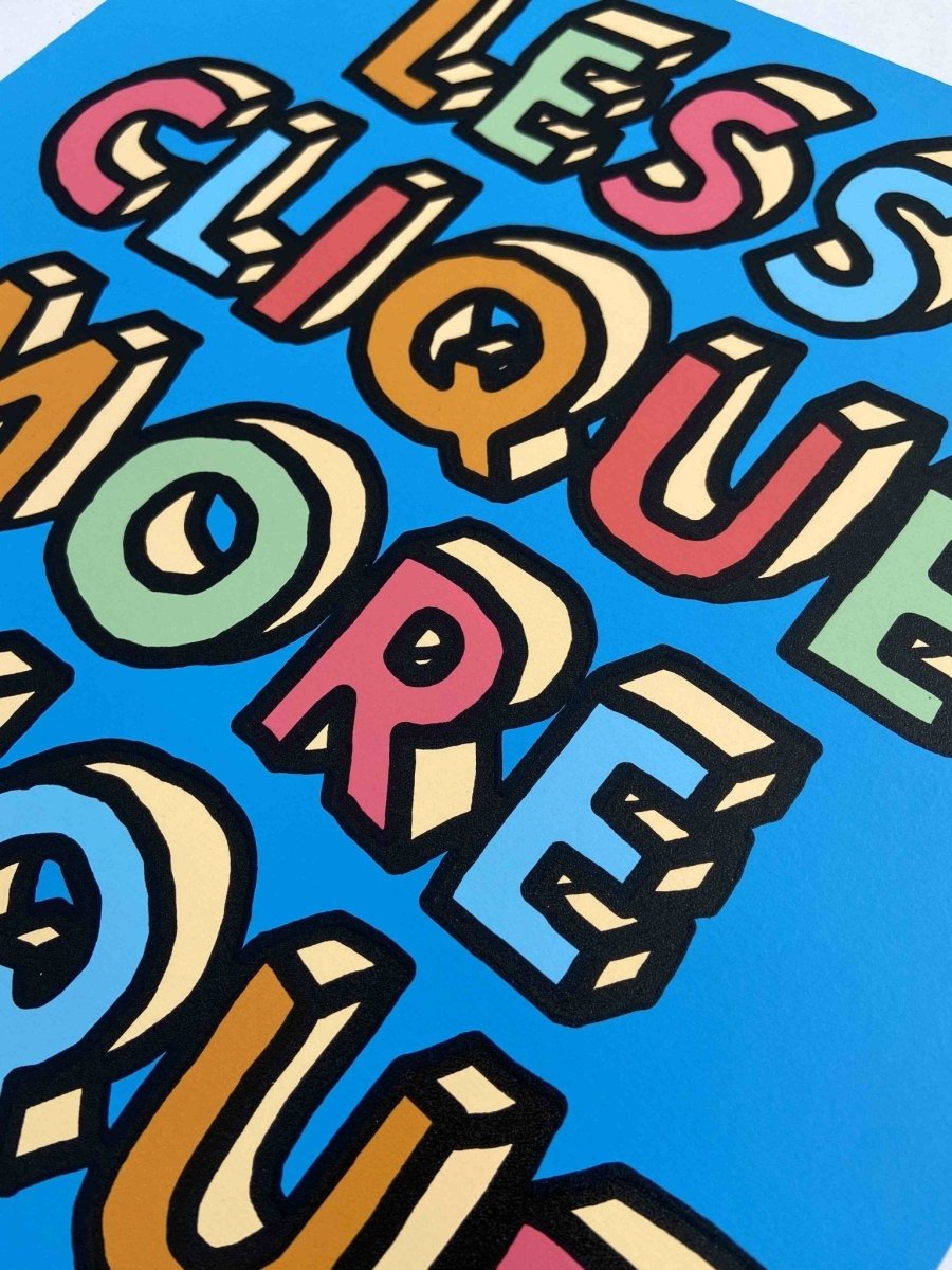 Less Clique More Unique Hand Pulled Screenprint - shop_name