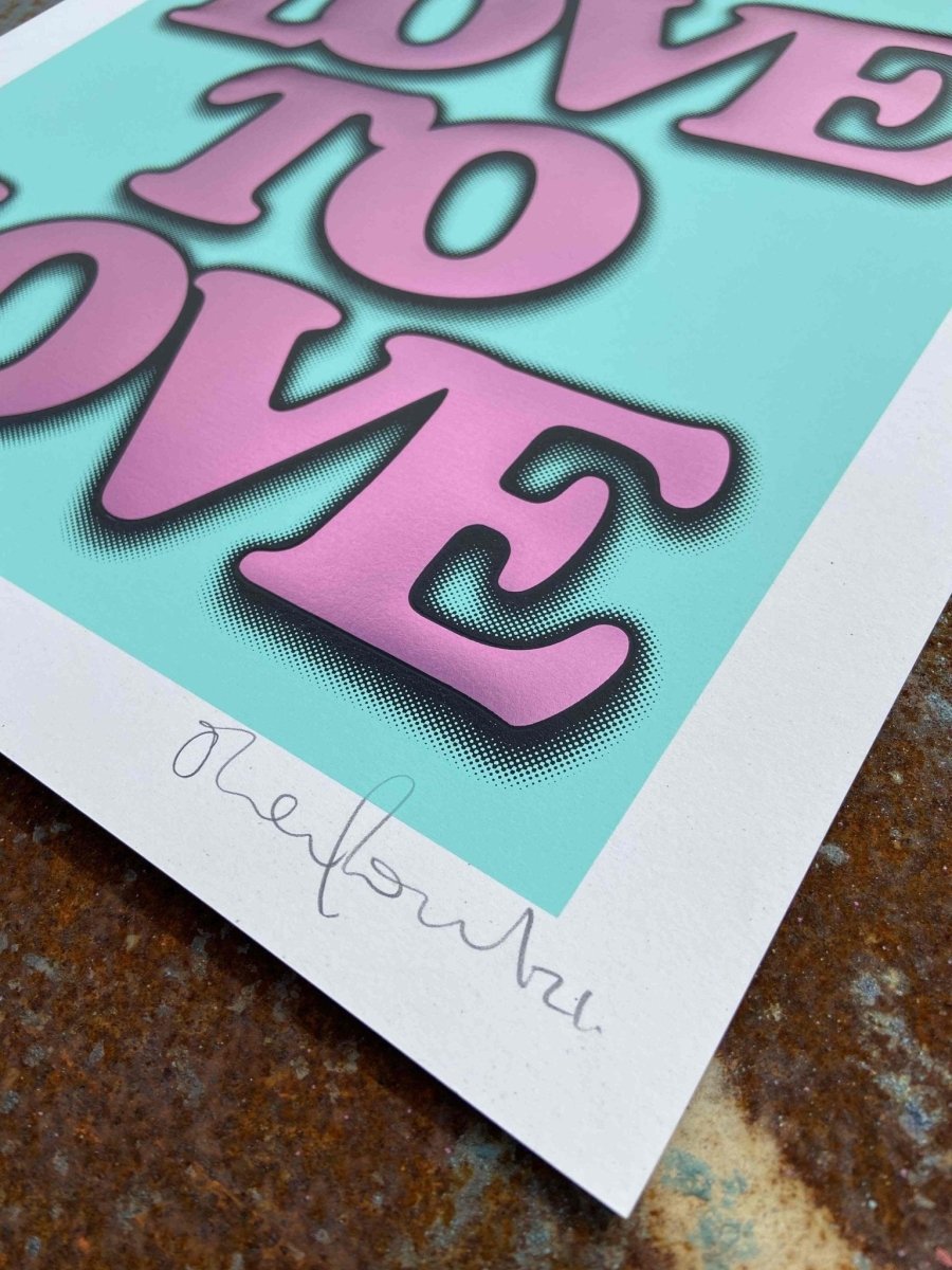 3-colour screenprint, hot pink and lavender, bold 'LOVE TO LOVE' typography with halftone, edition of 60