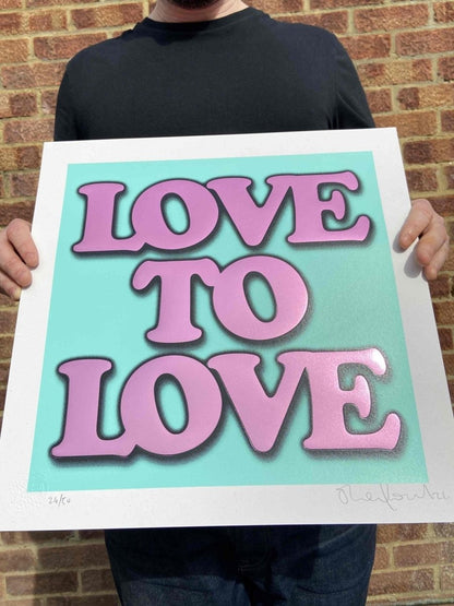 3-colour screenprint, hot pink and lavender, bold 'LOVE TO LOVE' typography with halftone, edition of 60
