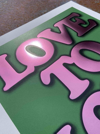 Love To Love...Green Hand Pulled Screenprint Screen Print Olly Fowler 2020 tag1  lovetolove