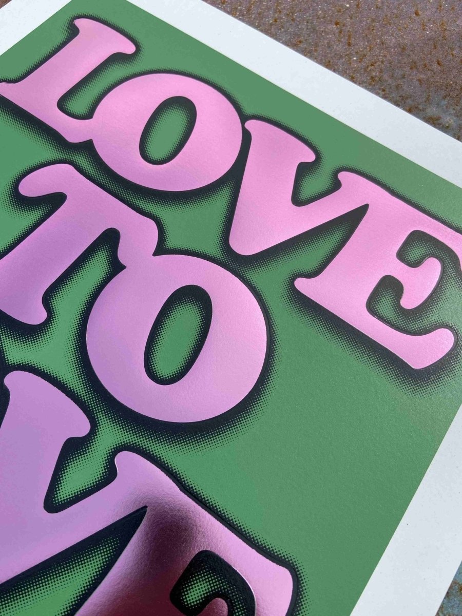 Love To Love...Green Hand Pulled Screenprint Screen Print Olly Fowler 2020 tag1  lovetolove