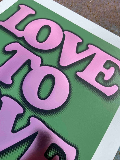 Love To Love...Green Hand Pulled Screenprint Screen Print Olly Fowler 2020 tag1  lovetolove