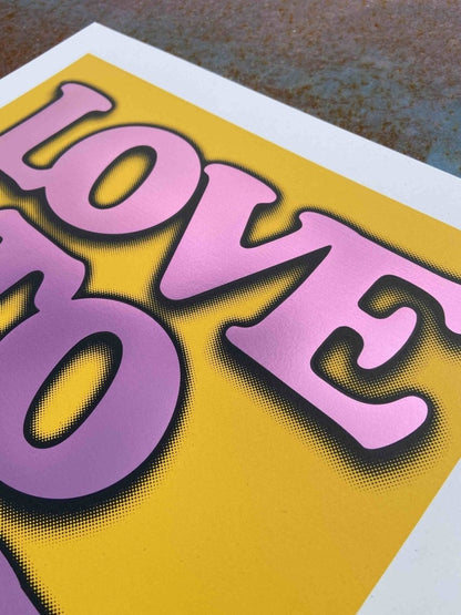 Love To Love...Yellow Hand Pulled ScreenPrint Screen Print Olly Fowler 2020 tag1  typography