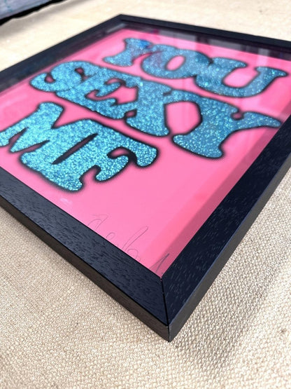 4-colour screenprint, blue red and pink, bubbly 'YOU SEXY MF' lettering over red heart, edition of 50