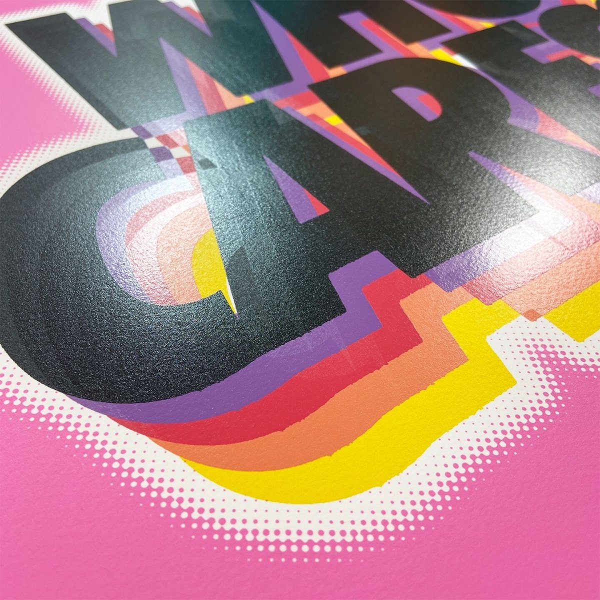 5-colour screenprint, hot pink, bold black 'Who Cares?' with retro shadows, edition of 40, white paper