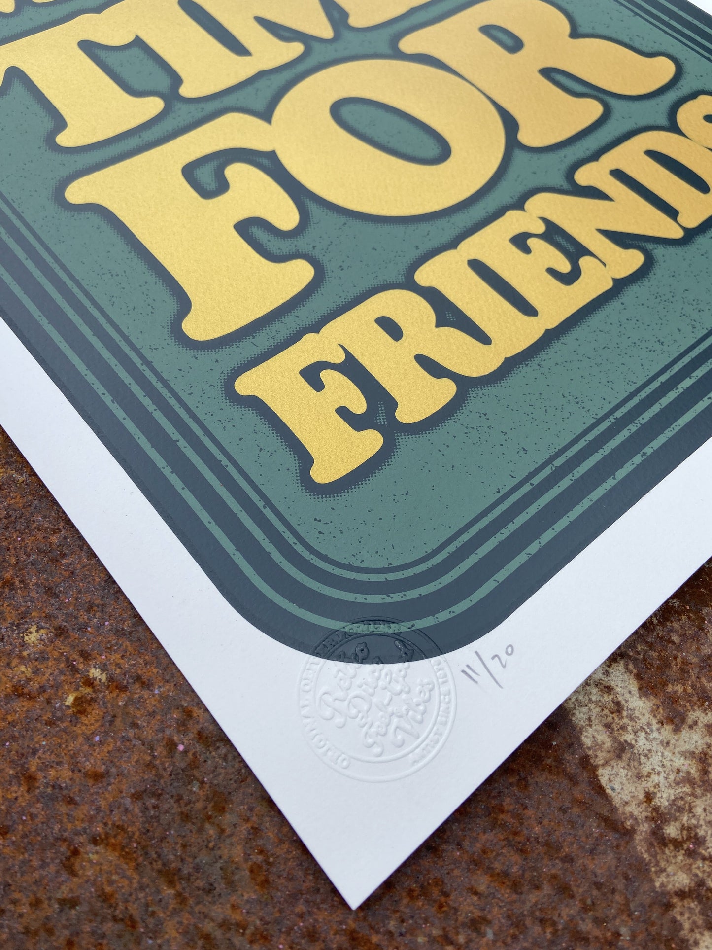 Make More Time For Friends (Gold Ink version)